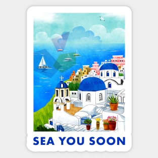 Sea you soon [Santorini, Greece] Sticker